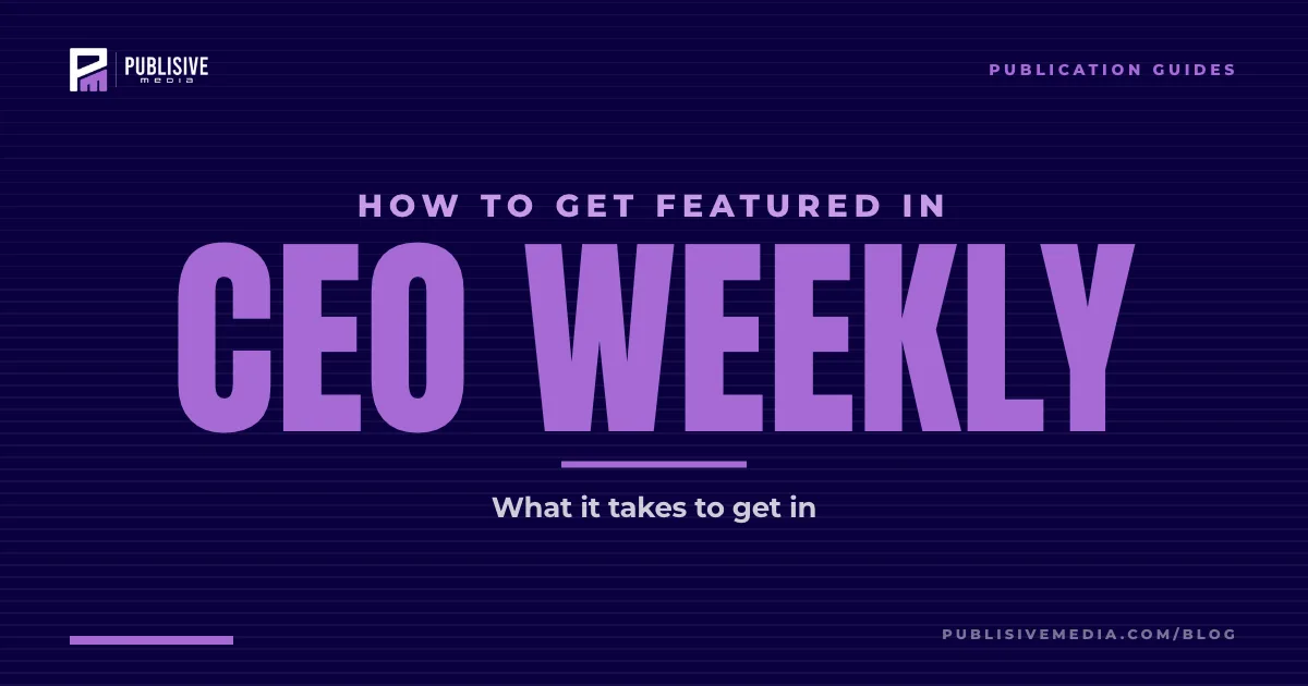 How to Get Featured in CEO Weekly