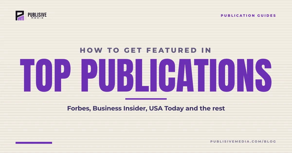 How to Get Featured in Forbes and Other Top Publications